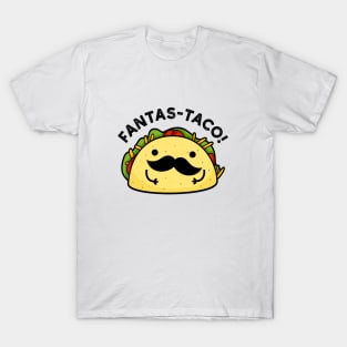 Fantas-taco Cute Fantastic Taco Pun T-Shirt